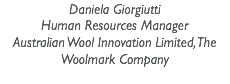 Daniela Giorgiutti Human Resources Manager Australian Wool Innovation Limited, The Woolmark Company 